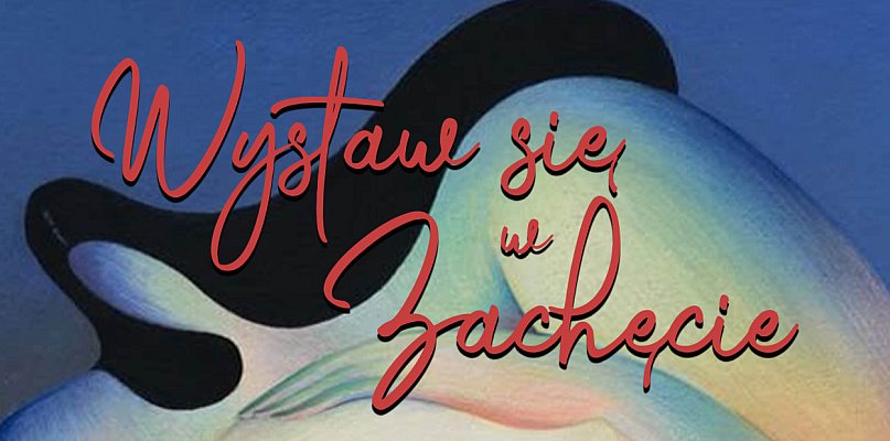 W ciechocińskiej Zachęcie wystawa słynnych kobiet - 12442