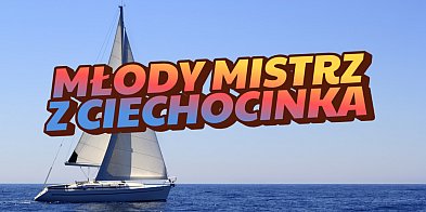 Młody mistrz żeglarstwa z Ciechocinka!-12771