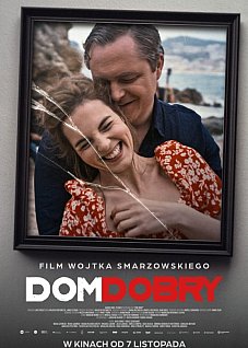 Kiedy w Ciechocinku seanse filmu "Dom dobry" ?